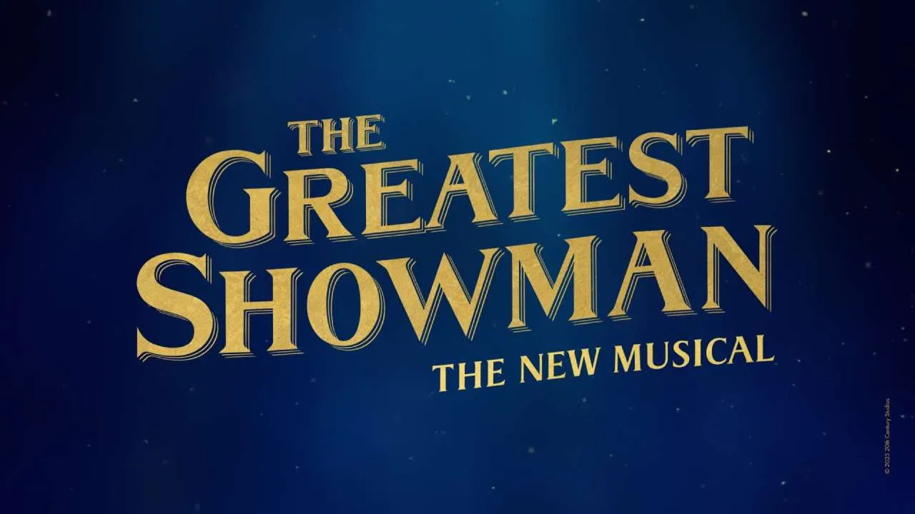 The Greatest Showman - The New Musical