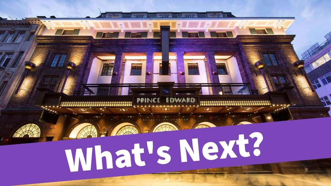 What's next for the Prince Edward Theatre in London (Photo (c) Delfont Mackintosh Theatres)