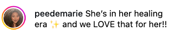 Social media comment with a person's profile picture, reading "She's in her healing era ✨ and we LOVE that for her!!"
