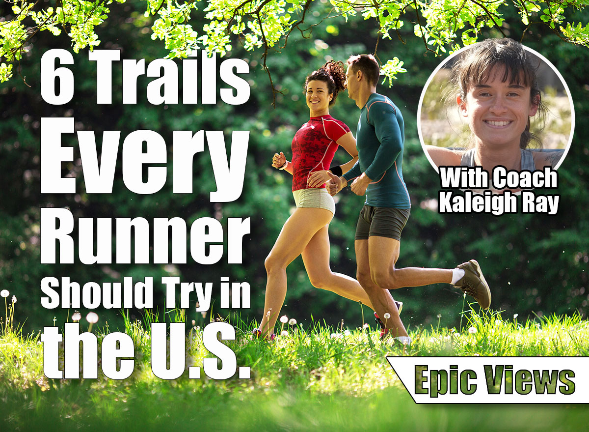 The 6 Best Running Trails in the U.S., According to Fitness Experts