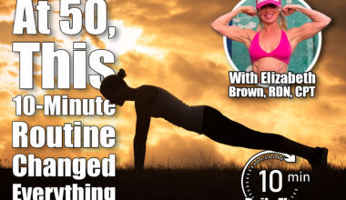 The 10-Minute Daily Routine That Changed My Body at 50