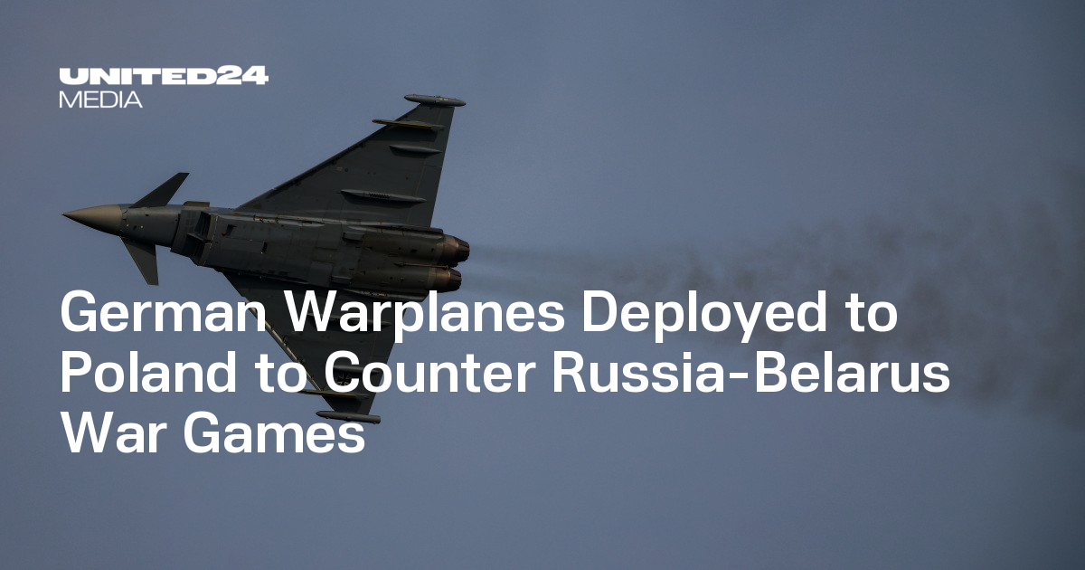 German Warplanes Deployed to Poland to Counter Russia-Belarus War Games — UNITED24 Media