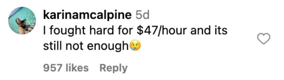 Comment stating: "I fought hard for $47/hour and it's still not enough," with 957 likes and a crying emoji