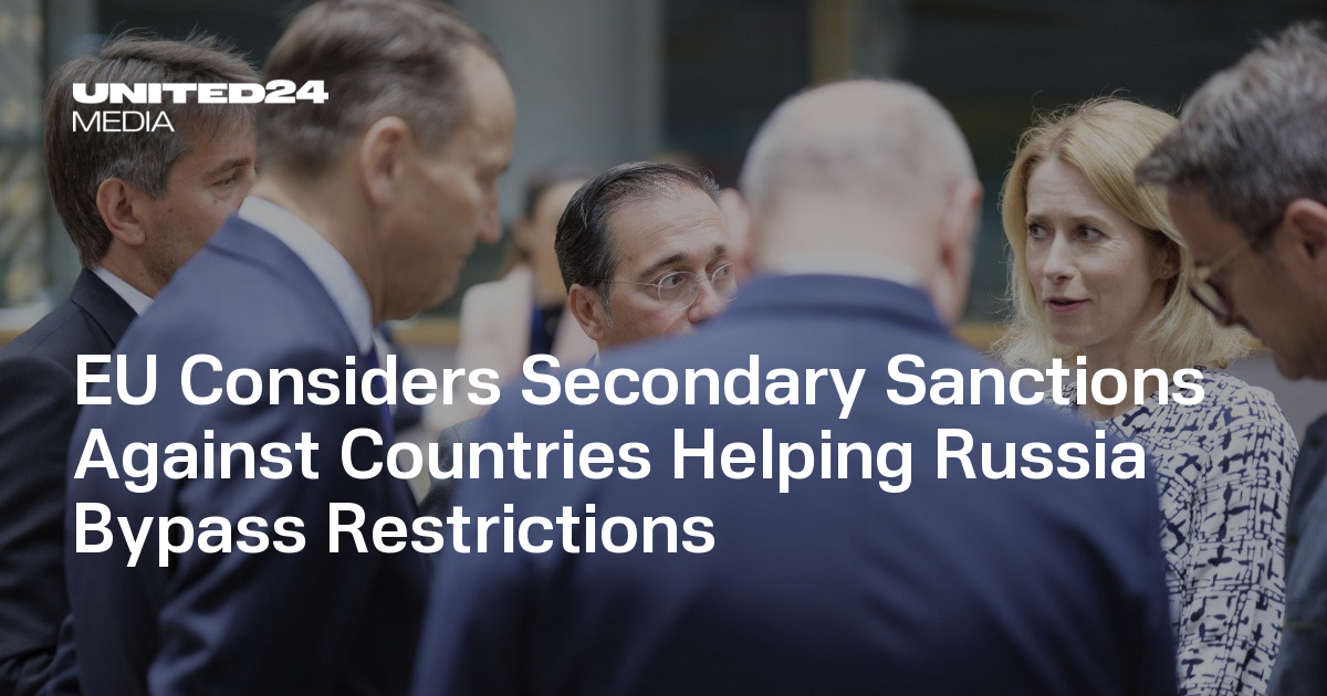EU Considers Secondary Sanctions Against Countries Helping Russia Bypass Restrictions — UNITED24 Media