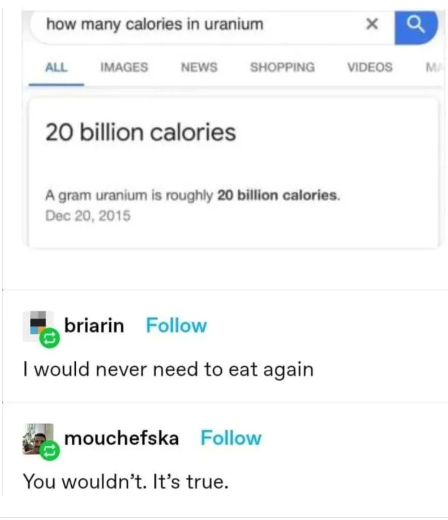 A search shows "A gram uranium is roughly 20 billion calories." Comments: "I would never need to eat again." Reply: "You wouldn’t. It’s true."