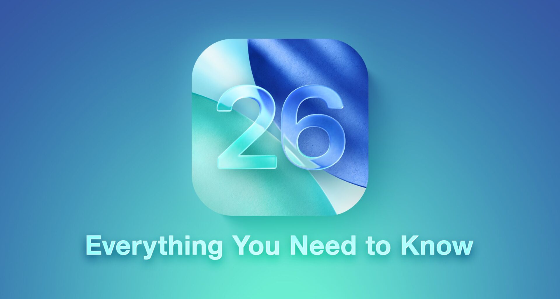 iOS 26: Everything You Need to Know About the Liquid Glass Redesign