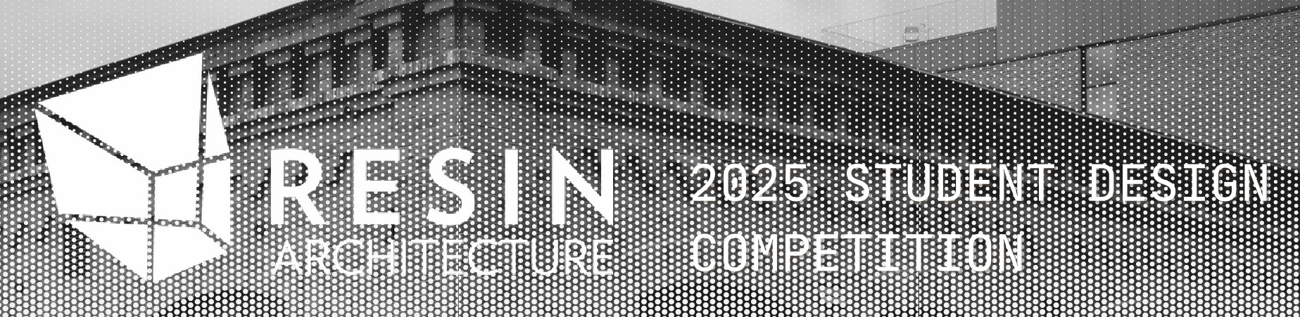 Resin Architecture: Rethink Reimagine Revitalize 2025 Student Design Competition