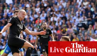 Brighton v Manchester City: Premier League updates – live | Premier League