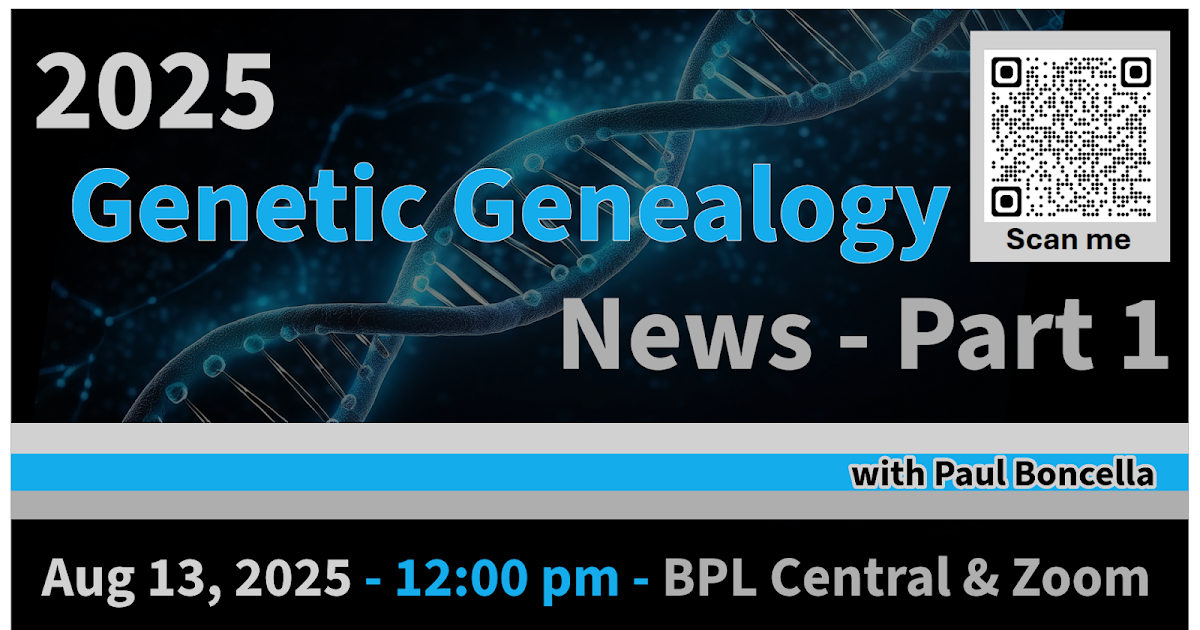 DNA Testing Updates Explored at Free “Genetic Genealogy News 2025” Workshop, August 13 at BPL