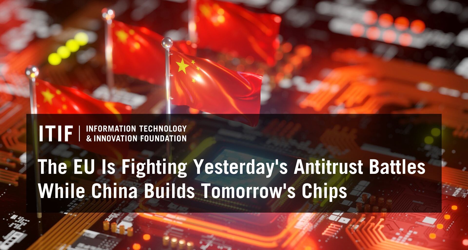 The EU Is Fighting Yesterday's Antitrust Battles While China Builds Tomorrow's Chips