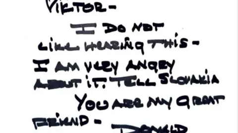 Facebook What appears to be a handwritten missive in black marker to the Hungarian prime minister Viktor Orban from Donald Trump reads "Viktor - I do not like hearing this - I am very angry about it! Tell Slovakia. You are my great friend - Donald."