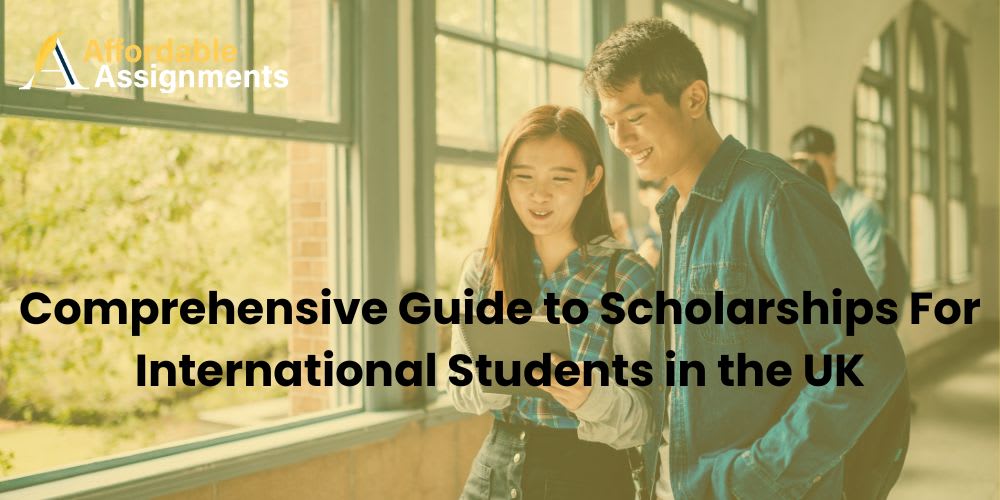 Comprehensive Guide to Scholarships for International Students in the UK