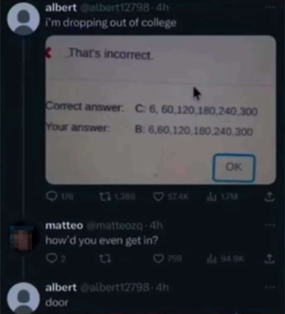 Tweet by albert (@albert12798) saying he's dropping out of college, showing a math problem with incorrect answer. Reply by matteo (@matteozq) asking how he got in, albert replies "door"