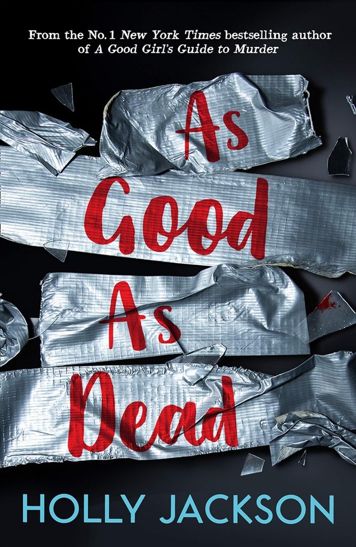 Cover for As Good As Dead by Holly Jackson. The title of the book is written across used duct tape.