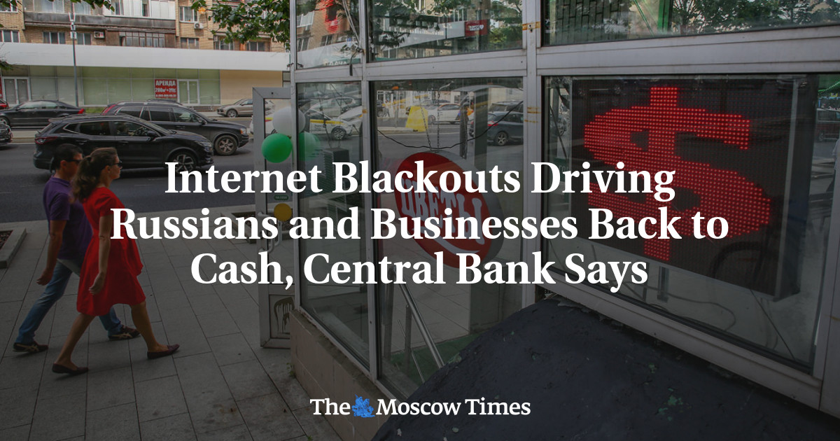 Internet Blackouts Driving Russians and Businesses Back to Cash, Central Bank Says