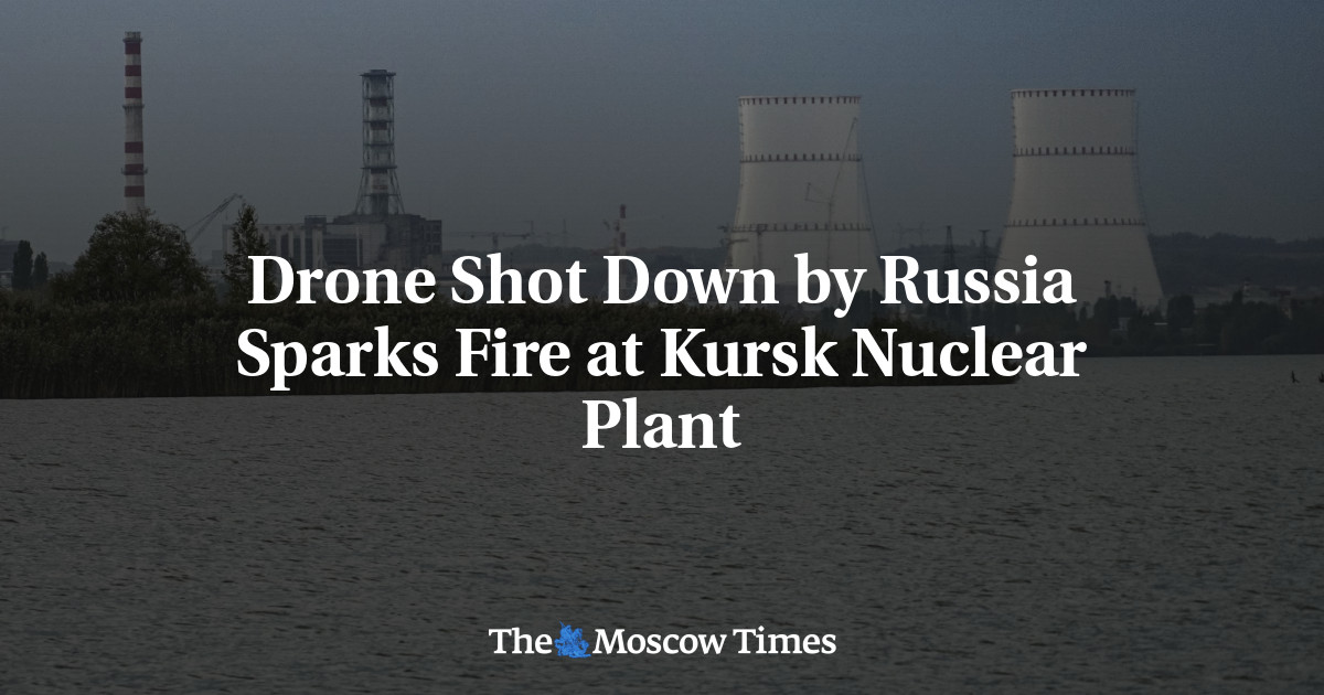 Drone Shot Down by Russia Sparks Fire at Kursk Nuclear Plant