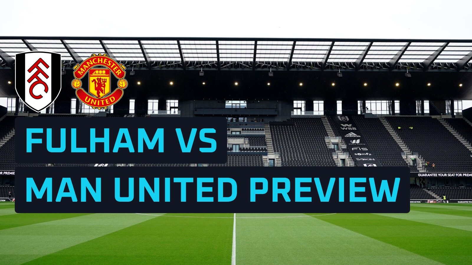 Fulham v Man United prediction, expected line-ups, how to watch and stats