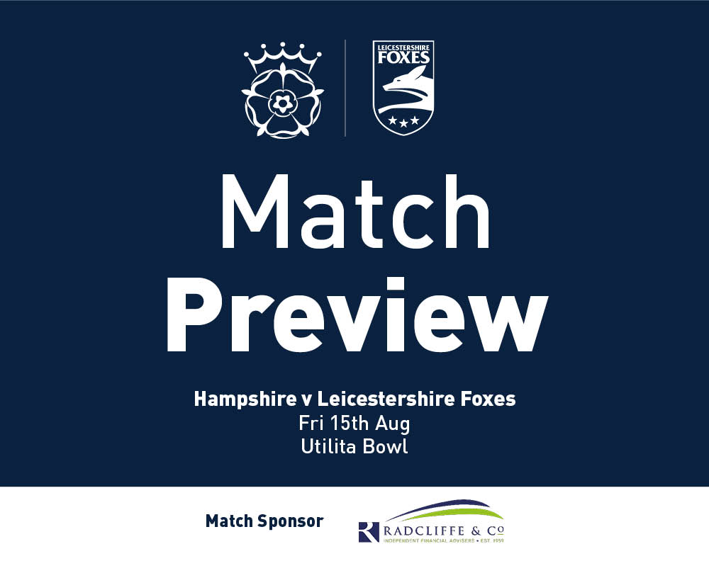Match Preview: Hampshire Men v Leicestershire Foxes, Metro Bank One Day Cup