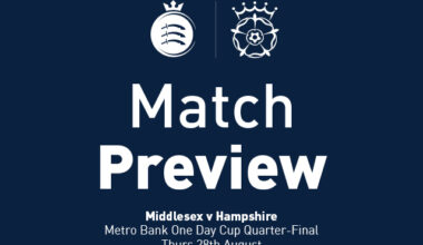 Match Preview: Middlesex v Hampshire Men, Metro Bank One Day Cup