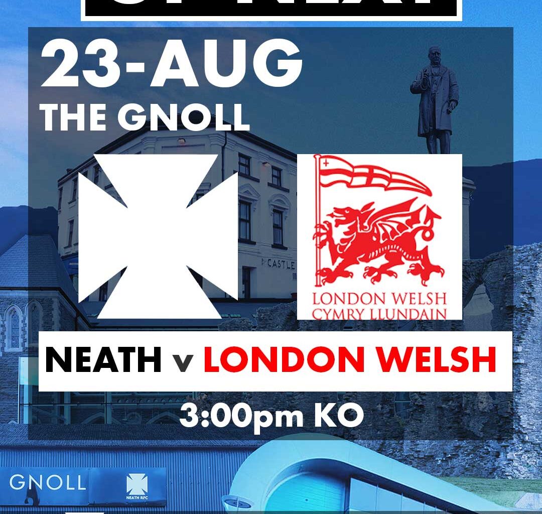 UP NEXT: NEATH v LONDON WELSH ⚫️🏉