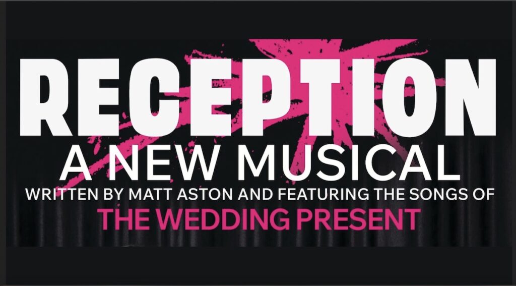 Wedding Present musical opens in Holbeck