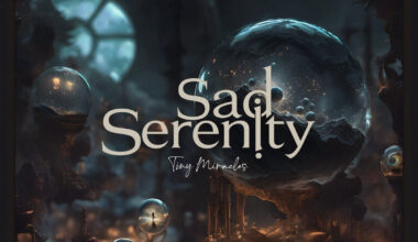 Sad Serenity - Tiny Miracles Review