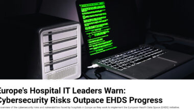 Europe's Hospital IT Leaders in Germany, France, and Italy Warn: EHDS Push Outpaces Cyber Defenses