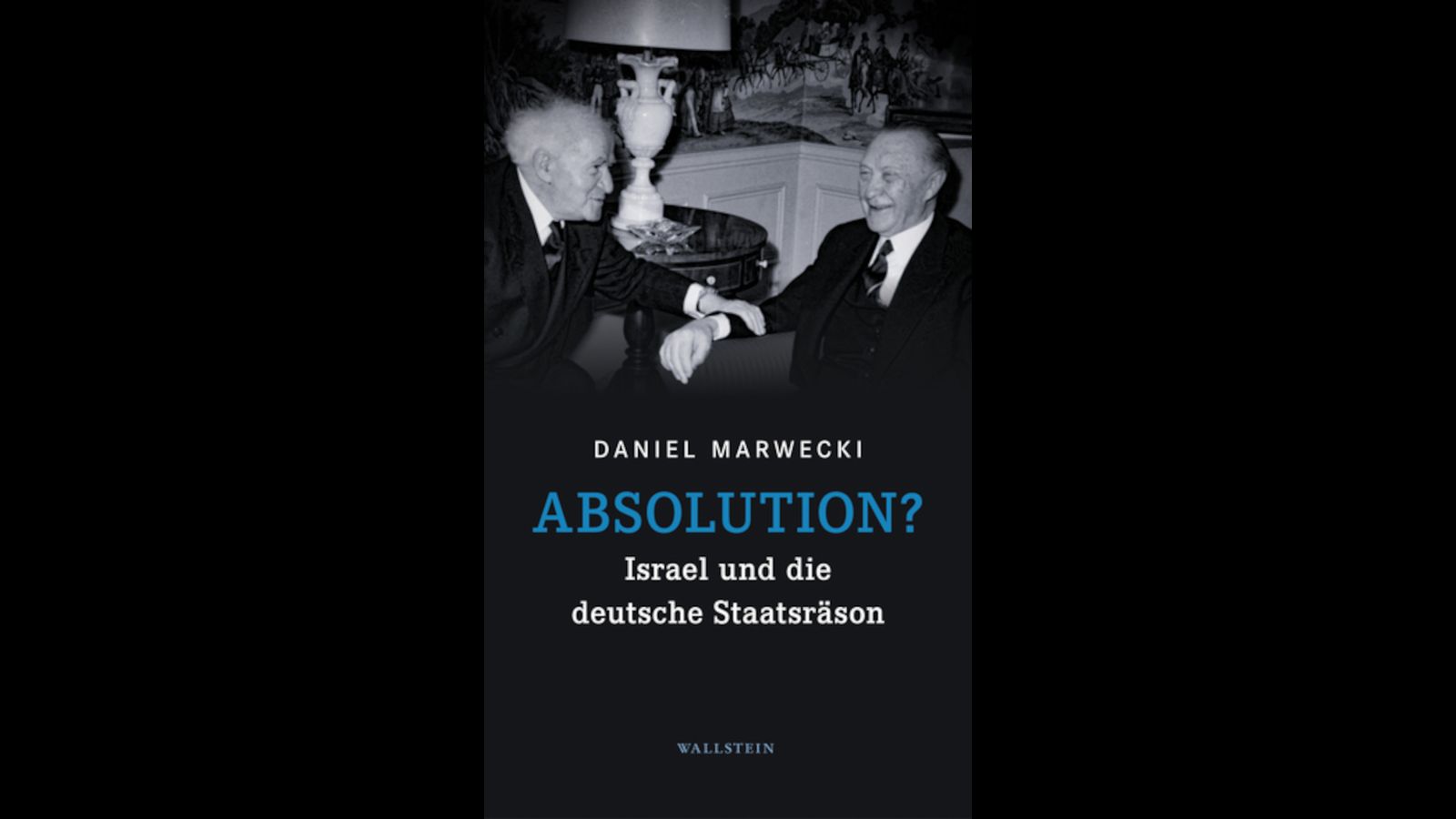 Israel as a matter of German state policy: The Myth of Reparations