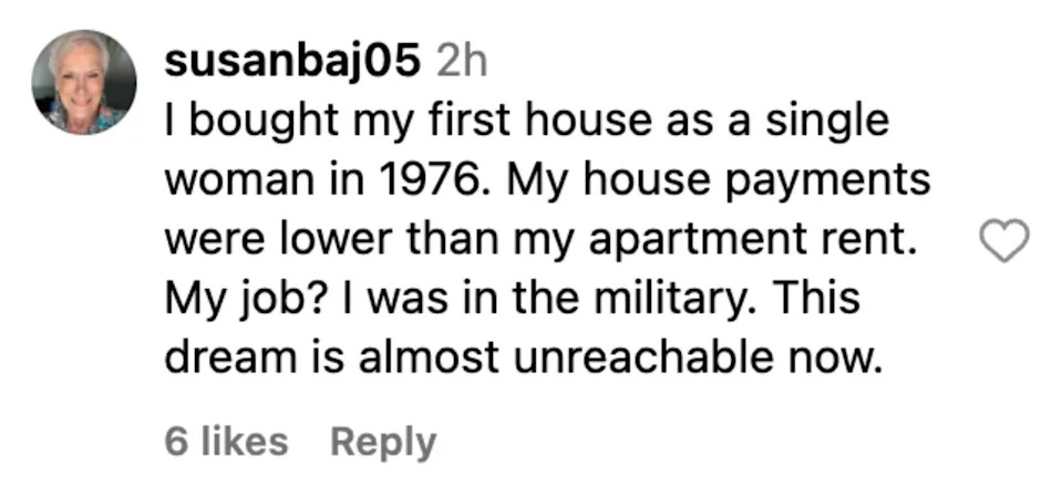 Comment reads: "I bought my first house as a single woman in 1976. My house payments were lower than rent. I was in the military. This dream is harder now."