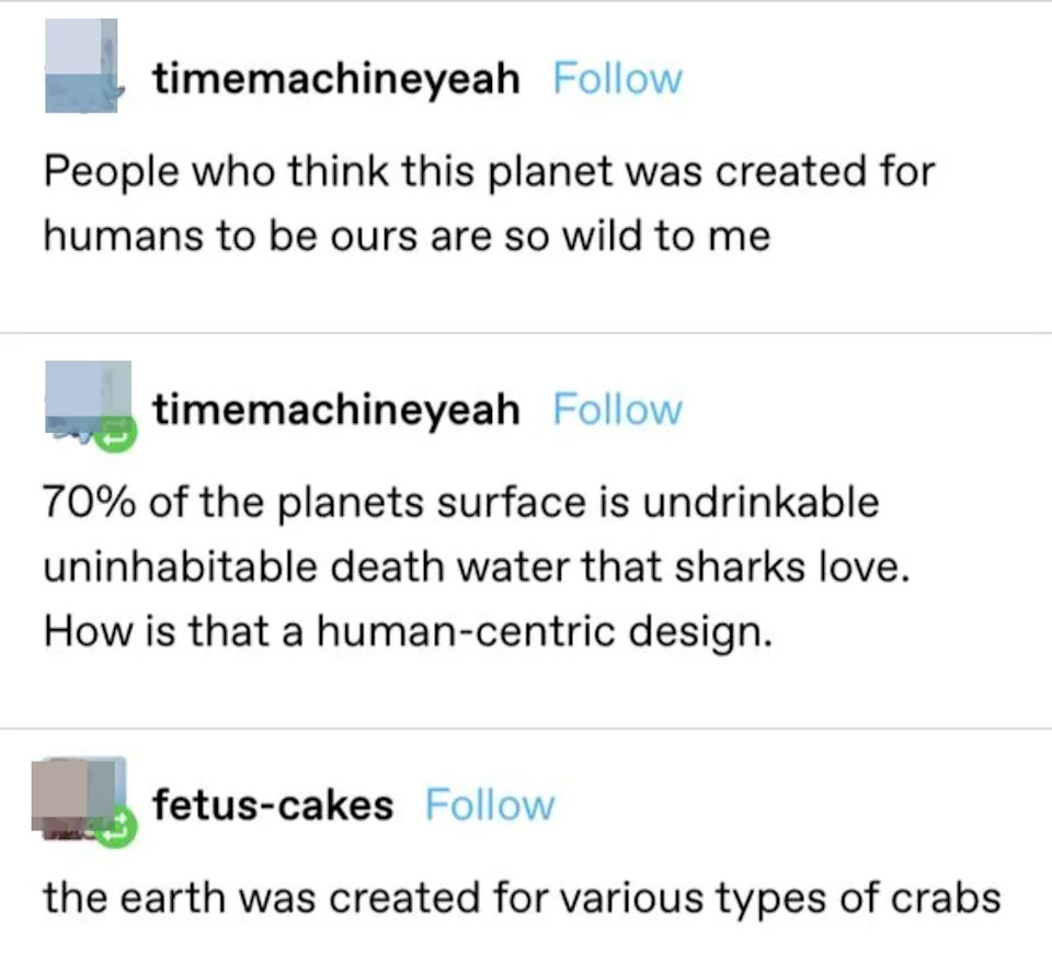 Text posts discussing whether Earth is designed for humans, highlighting that water and crabs dominate the environment