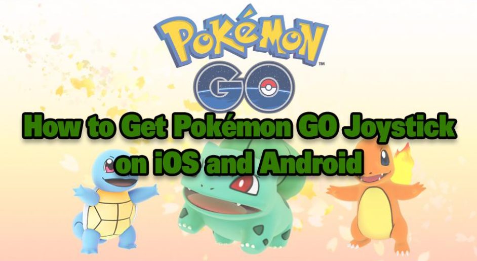 how to get pokemon go on ios and android
