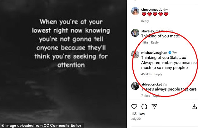 Pictured: The worrying message Slater posted on Instagram six weeks ago – which attracted a message of support from former England skipper Michael Vaughan (circled)