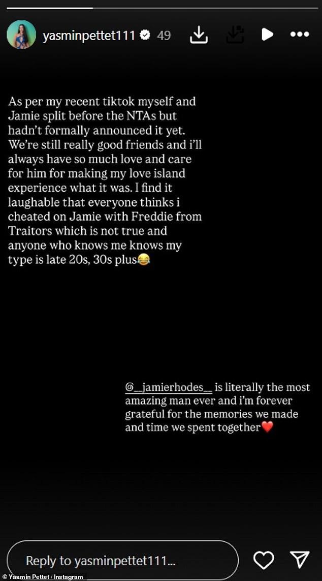 She wrote: 'Myself and Jamie split before the NTAs but hadn't formally announced it yet. We're still really good friends and I'll always have love for him for making my Love Island experience'