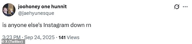 Many affected customers headed to X ( Twitter ) to share their experiences, with one asking: 'is anyone else's Instagram down rn'