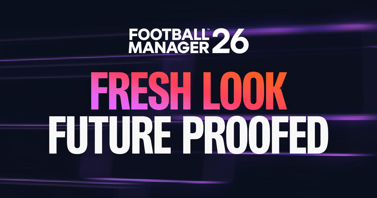 Total Football, Total Control: FM26's Reimagined User Interface