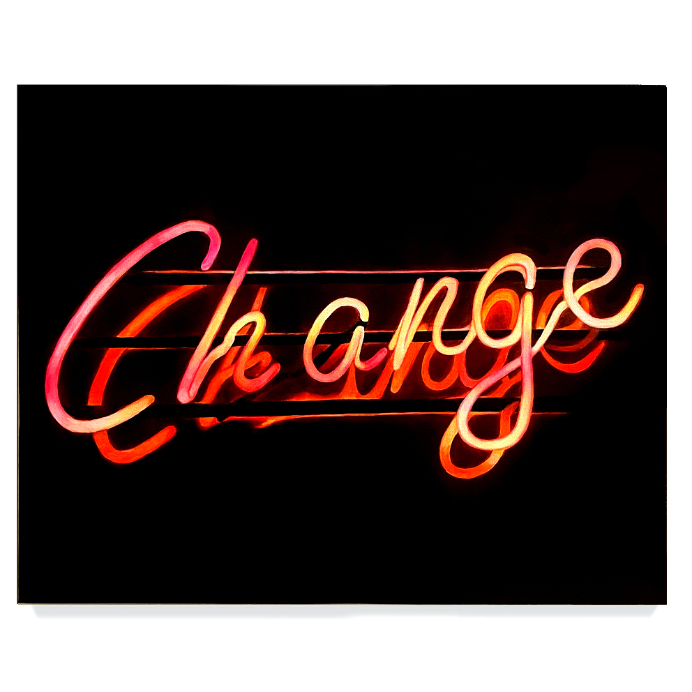A painting by Katherine McMahon of a neon sign that says "Change."