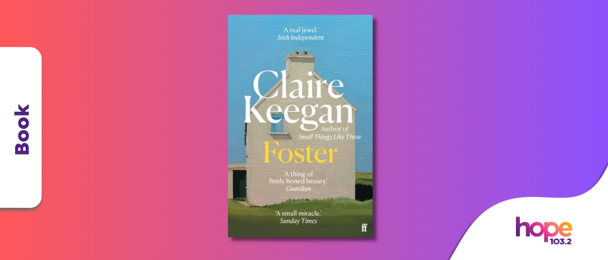 Finding safety and belonging in Claire Keegan’s ‘Foster’