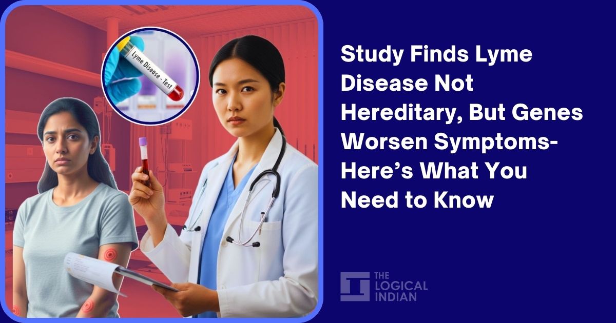 Study Finds Lyme Disease Not Hereditary, But Genes Worsen Symptoms- Here’s What You Need to Know