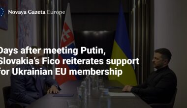 Days after meeting Putin, Slovakia’s Fico reiterates support for Ukrainian EU membership — Novaya Gazeta Europe
