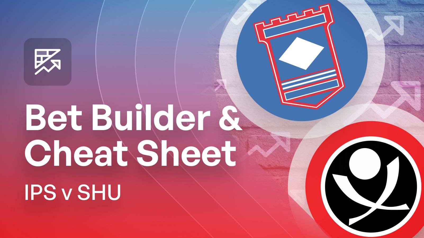 Ipswich v Sheffield United 4/1 Bet Builder Tips, Longshot Predictions & Cheat Sheet