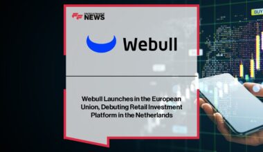 Webull Launches in the European Union, Debuting Retail Investment Platform in the Netherlands