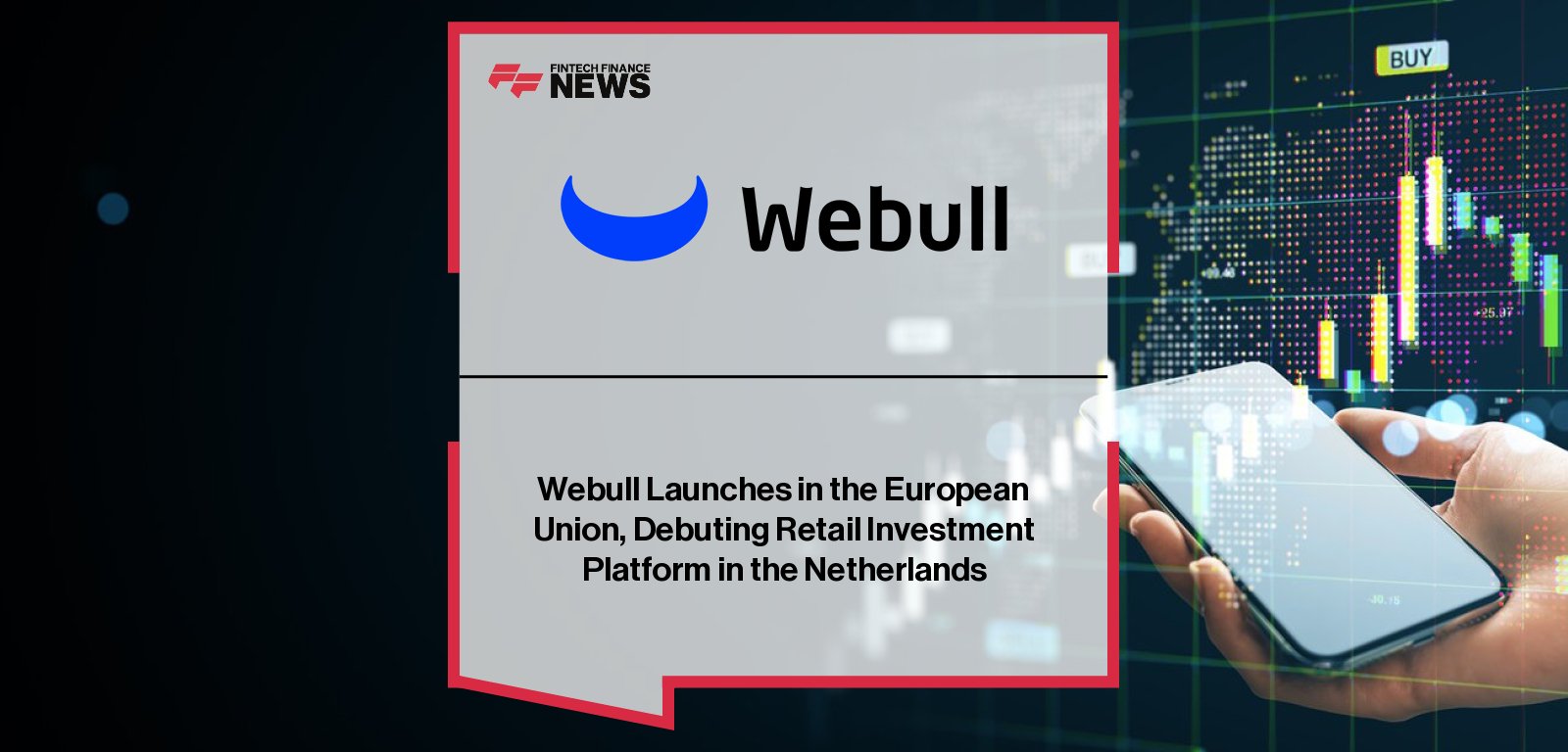 Webull Launches in the European Union, Debuting Retail Investment Platform in the Netherlands