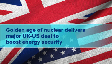 Golden age of nuclear delivers UK-US deal on energy security