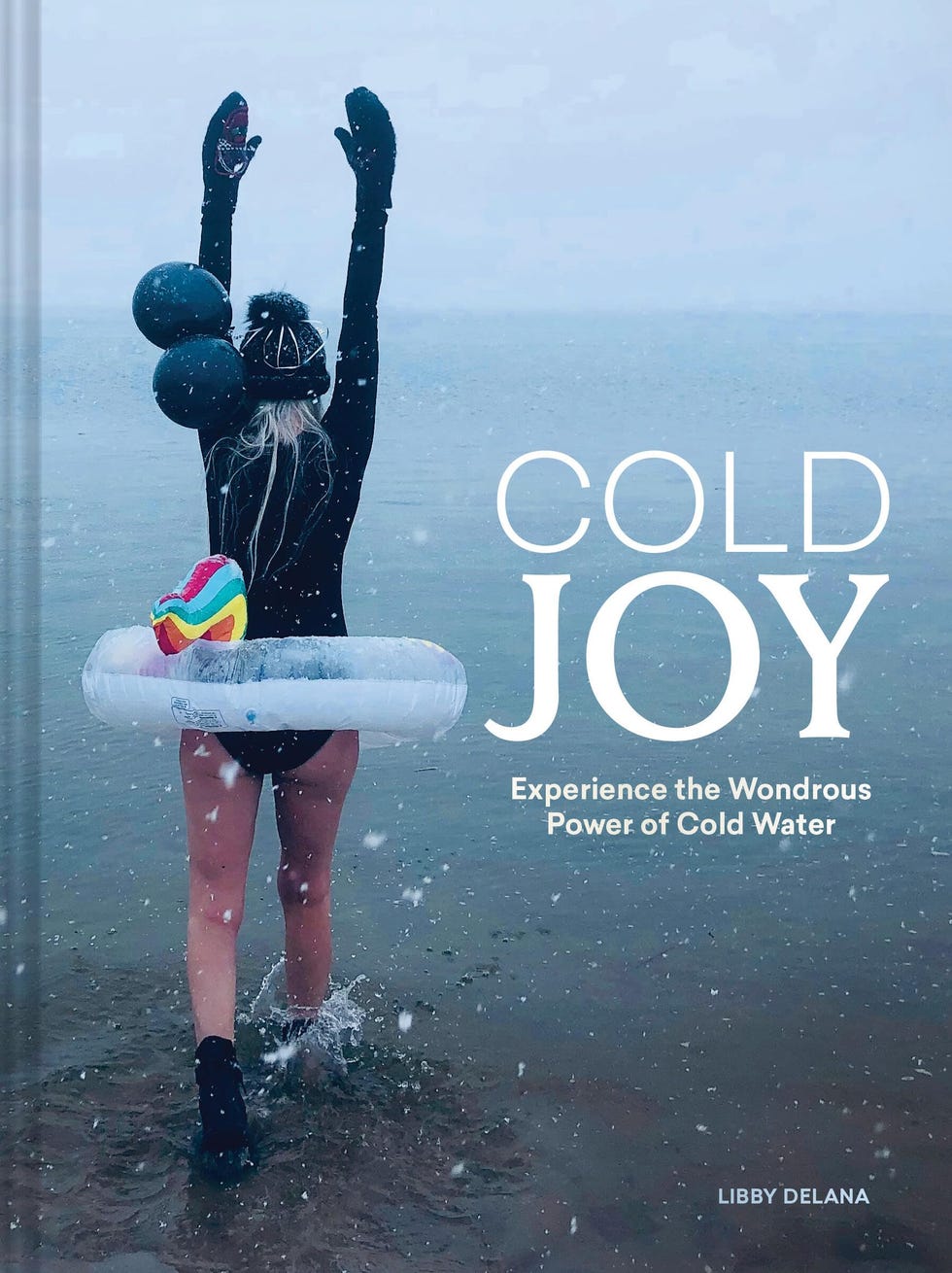 <i>Cold Joy: Experience the Wondrous Power of Cold Water,</i> by Libby Delana