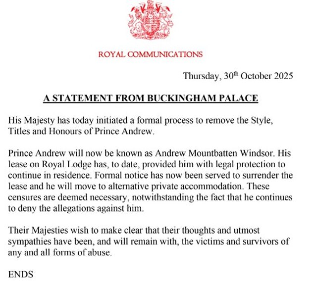 Buckingham Palace statement as the King strips Andrew of his Prince title and forces him out of Royal Lodge as punishment for Epstein scandal: Mr Mountbatten Windsor is sent to live in Norfolk in final humiliation