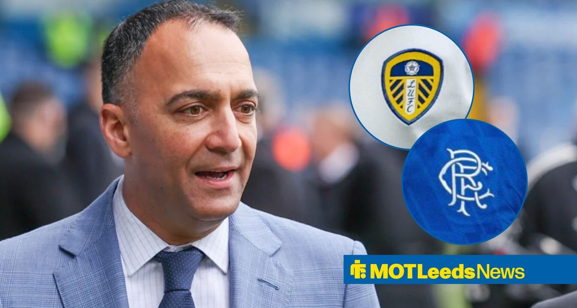 Leeds United to face more neglect after what Paraag Marathe said about Rangers