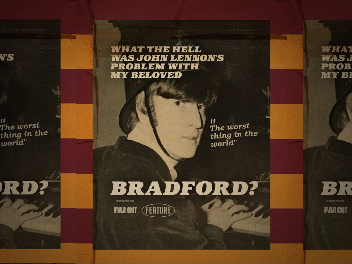 The worst thing in the world- What the hell was John Lennon's problem with my beloved Bradford?