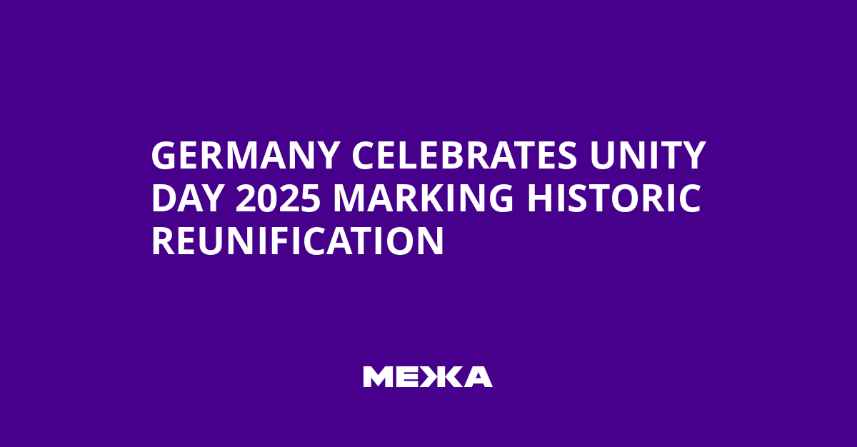 Germany Celebrates Unity Day 2025 Marking Historic Reunification