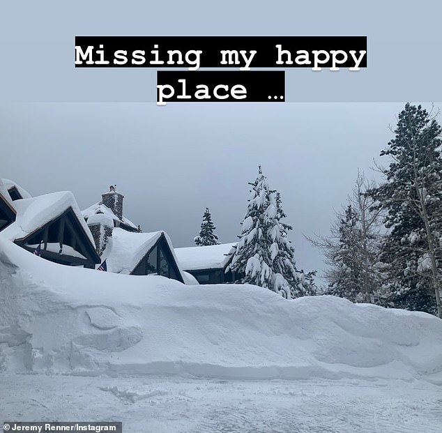 Later, Renner issued a warning to fellow Reno and Lake Tahoe residents to be careful of the extreme weather and said he missed his 'happy place'