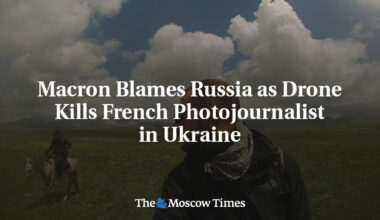 Macron Blames Russia as Drone Kills French Photojournalist in Ukraine